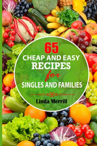 65 Cheap And Easy Recipes For Singles And Families