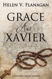 Grace and Xavier: A Twentieth-Century Marriage