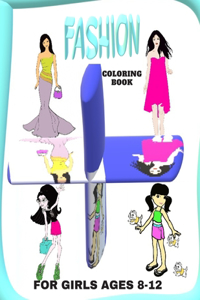 Fashion Coloring Book for girls ages 8-12