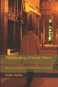 Hunting of Serial Killers.