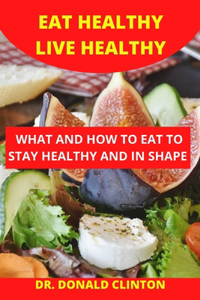 Eat Healthy Live Healthy