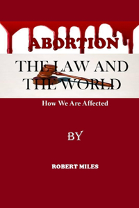 Abortion The Law And The World