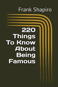 220 Things To Know About Being Famous