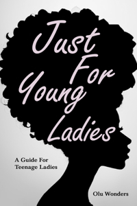 Just For Young Ladies