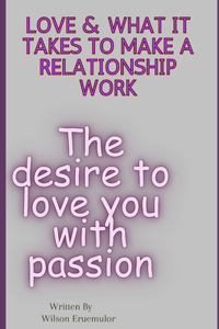 Love & What It Takes to Make a Relationship Work