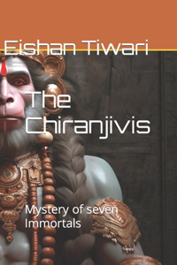 Chiranjivis: Mystery of seven Immortals