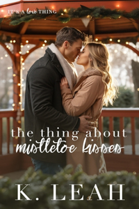 Thing About Mistletoe Kisses