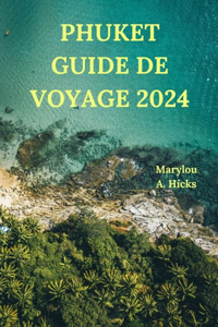 Phuket Guide de Voyage 2024