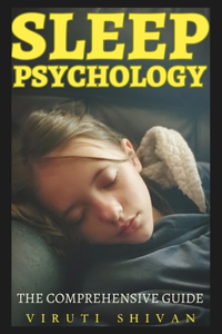 Sleep Psychology - The Comprehensive Guide