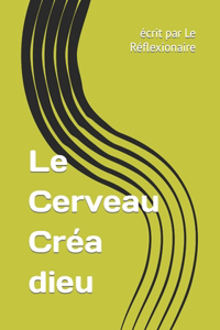 Cerveau Créa dieu