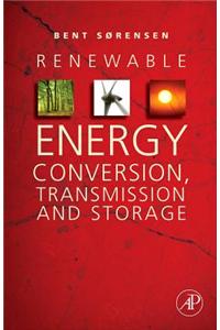 Renewable Energy Conversion, Transmission, and Storage