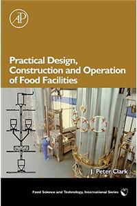 Practical Design, Construction and Operation of Food Facilities
