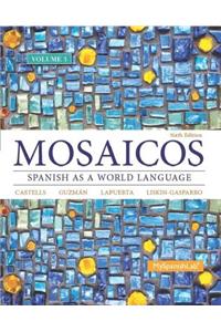 Mosaicos, Volume 3 with Mylab Spanish with Pearson Etext -- Access Card Package (One-Semester Access)