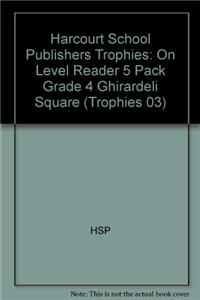 Harcourt School Publishers Trophies: On Level Reader 5 Pack Grade 4 Ghirardeli Square