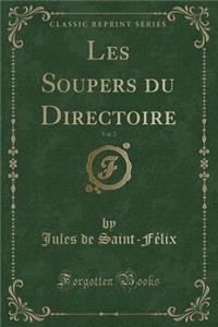Les Soupers Du Directoire, Vol. 2 (Classic Reprint)