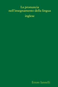 La pronuncia nell'insegnamento della lingua inglese