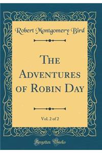 The Adventures of Robin Day, Vol. 2 of 2 (Classic Reprint)
