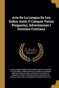 Arte De La Lengua De Los Indios Antis O Campas Varias Preguntas, Advertencias I Doctrina Cristiana
