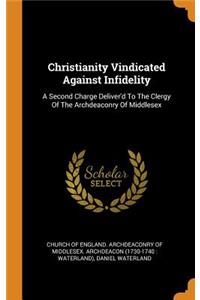 Christianity Vindicated Against Infidelity