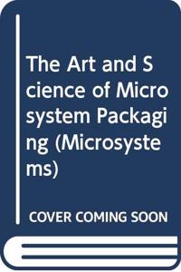 Art and Science of Microsystem Packaging