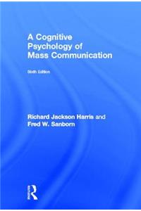 A Cognitive Psychology of Mass Communication