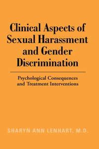 Clinical Aspects of Sexual Harassment and Gender Discrimination