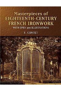 Masterpieces of Eighteenth-Century French Ironwork