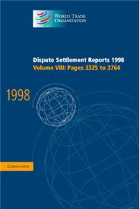 Dispute Settlement Reports 1998: Volume 8, Pages 3325-3764: 1998: v. 8: Pages 3325-3764