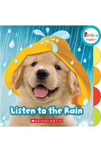 Listen to the Rain (Rookie Toddler)