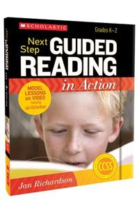 Next Step Guided Reading in Action, Grades K-2