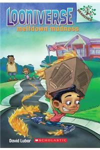 Meltdown Madness: A Branches Book (Looniverse #2), 2