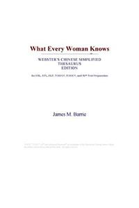 What Every Woman Knows (Webster's Chinese Simplified Thesaurus Edition)