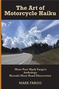 Art of Motorcycle Haiku: Moto Poet Mark Fargo's Anthology Reveals More Road Discoveries