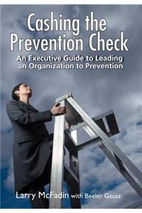 Cashing the Prevention Check