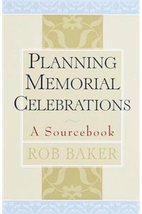 Planning Memorial Celebrations: A Sourcebook