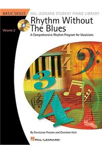 Rhythm Without the Blues, Volume 2: A Comprehensive Rhythm Program for Musicians