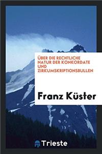 ï¿½ber die rechtliche Natur der Konkordate und Zirkumskriptionsbullen