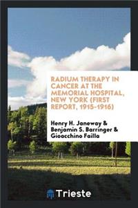 Radium Therapy in Cancer at the Memorial Hospital, New York