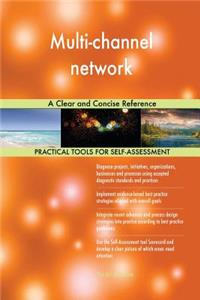 Multi-channel network A Clear and Concise Reference