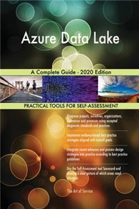 Azure Data Lake A Complete Guide - 2020 Edition