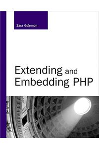 Extending and Embedding PHP