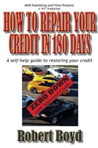 How To Repair Your Credit in 180 Days