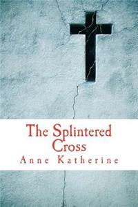 Splintered Cross