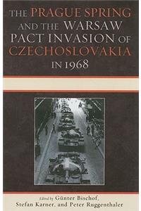 Prague Spring and the Warsaw Pact Invasion of Czechoslovakia in 1968