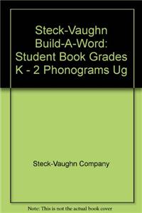 Steck-Vaughn Build-A-Word: Student Book Grades K - 2 Phonograms Ug