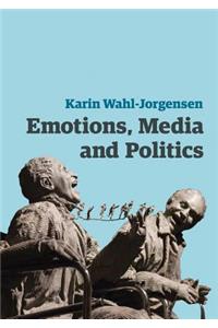 Emotions, Media and Politics