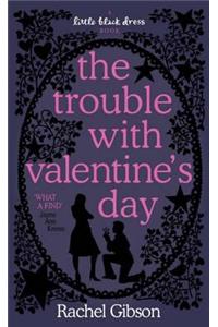 Trouble with Valentine's Day