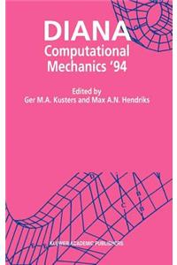 Diana Computational Mechanics '94: Proceedings of the First International Diana Conference on Computational Mechanics