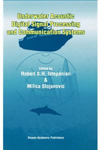 Underwater Acoustic Digital Signal Processing and Communication Systems