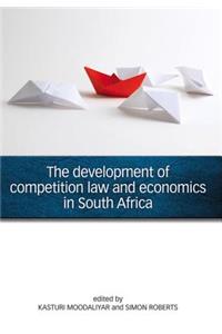 The development of competition law and economics in South Africa